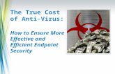 The True Cost of Anti-Virus: How to Ensure More Effective and Efficient Endpoint Security