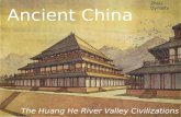 Ancient china  huang he civilizations