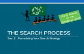 The Search Process:  Step 2 - Developing a Good Search Strategy