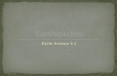 Earth Science 5.1: What are Earthquakes?