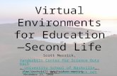 Virtual Environments for Education--Second Life