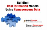 Building Cost Estimation Models using Homogeneous Data