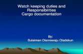 Watch keeping duties ,  responsibilities and cargo documentation