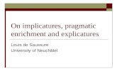 On implicatures, pragmatic enrichment and explicatures