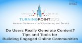 Do Users Really Generate Content? Tips and Tools for Building Engaged Online Communities