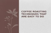 Coffee Roasting Techniques That Are Easy To Do