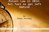Patent Law in 2014: Act fast or get left behind