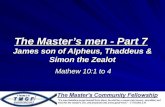The Master's men part 7 (James the less, Thadeus and Simon the Zealot) Mathew chapter 10 verses 1 to 4
