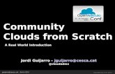 OpenNebulaConf 2013 - Community Clouds from Scratch Jordi Guijarro
