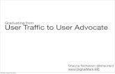 User Traffic to User Advocate