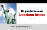Do you believe in American dreams