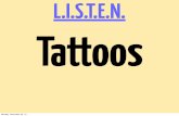 L.I.S.T.E.N. Tattoo Presentation