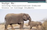 Nudge Me Final: Solving Procrastination-Induced Stress for College Students