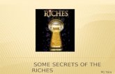 SOME Secrets of the Riches