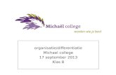 Organisatie/differentiatie Michael college 17 september 2013 Klas 8.