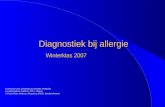 Diagnostiek bij allergie Winterklas 2007 Diagnostiek bij allergie Winterklas 2007 Dr. Hans de Groot, allergoloog, ErasmusMC, Rotterdam Govert Brinkhorst,