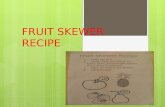 Fruit skewer recipe