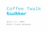 Coffee Twalk One: Twitter and Beyond