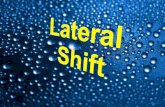 Lateral shift
