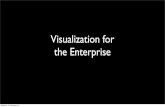 VISUALIZATION FOR THE ENTERPRISE (Russel Healy) - LKCE13