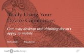 Really Using Your Device Capabilities
