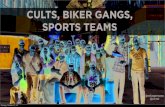 Cults, Biker Gangs, Sports Teams