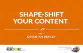 Jonathan Henley: Shape-shift your Content