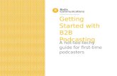 Getting Started with B2B Podcasting: A not-too-techy guide for first-time podcasters