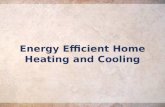 Energy efficient home heating and cooling