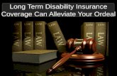 Long Term Disability Insurance Coverage Can Alleviate Your Ordeal