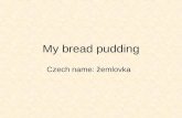 My Bread Pudding