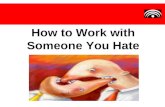 How to Work With Someone You Hate
