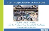 RAISING THE BAR: YOUR GROUP CRUISE BUSINESS ON STEROIDS
