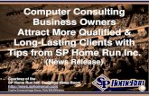 Computer Consulting Business Owners Attract More Qualified and Long-Lasting Clients with Tips from SP Home Run Inc.  (Slides)