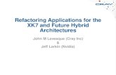 Refactoring Applications for the XK7 and Future Hybrid Architectures
