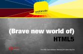 Brave new world of HTML5