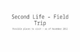 Second life – field trip locations