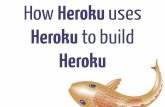 How Heroku uses Heroku to build Heroku