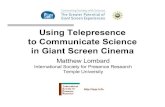 Using Telepresence to Communicate Science in Giant Screen Cinema
