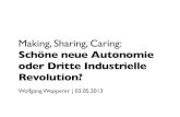 Making, Sharing, Caring – Schöne neue Autonomie oder Dritte Industrielle Revolution?
