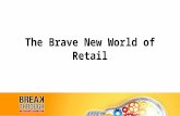 Brave New World of Retail