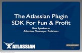 AtlasCamp 2010: The Atlassian Plugin SDK For Fun & Profit - Ben Speakmon