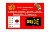 Unit 4  Managing Change In Sport Culture, Innovation And Diversity