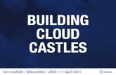 Building Cloud Castles - LRUG
