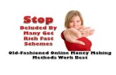 Stop Deluded By Many Get Rich Fast Schemes - Old Fashioned Online Money Making Methods Work Best