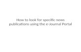 How to look for specific news publications using the e journal portal