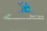 Bat Cave - Center of Excellence -  Project Execution Framework