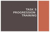 Task 5 progression  training
