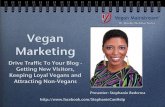 Webinar: Drive Traffic To Your Blog - Webinar: Getting New Visitors, Keeping Loyal Vegans and Attracting Non-Vegans