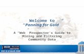 OSCON 2010 - Panning for Gold: A Web Prospector's Guide to Mining and Filtering Community Data